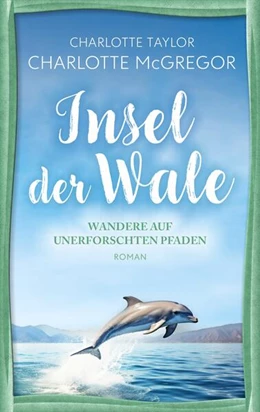 Abbildung von McGregor / Taylor | Insel der Wale - Wandere auf unerforschten Pfaden | 2. Auflage | 2024 | beck-shop.de