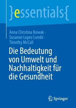Abbildung von Nowak / Mccall | Die Bedeutung von Umwelt und Nachhaltigkeit für die Gesundheit | 1. Auflage | 2024 | beck-shop.de