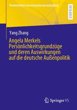 Abbildung von Zhang | Angela Merkels Persönlichkeitsgrundzüge und deren Auswirkungen auf die deutsche Außenpolitik | 1. Auflage | 2024 | beck-shop.de