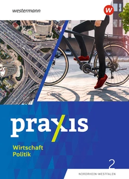 Abbildung von Esser / Bosse | Praxis Wirtschaft Politik 2. Schulbuch. Für Nordrhein-Westfalen | 1. Auflage | 2024 | beck-shop.de