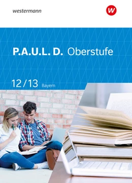 Abbildung von Epple / Diekhans | P.A.U.L. D. (Paul) 12 / 13. Schulbuch. Für die Oberstufe in Bayern | 1. Auflage | 2024 | beck-shop.de