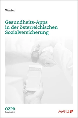 Abbildung von Warter | Gesundheits-Apps in der österreichischen Sozialversicherung | 1. Auflage | 2024 | 3 | beck-shop.de