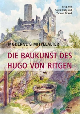 Abbildung von Ruby / Rickert | Moderne & Mittelalter. Die Baukunst des Hugo von Ritgen | 1. Auflage | 2024 | beck-shop.de