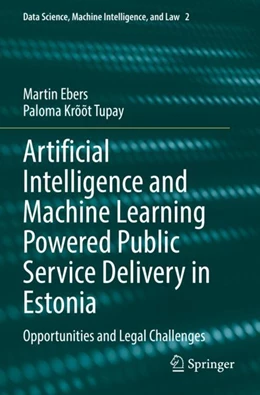 Abbildung von Ebers / Tupay | Artificial Intelligence and Machine Learning Powered Public Service Delivery in Estonia | 1. Auflage | 2024 | beck-shop.de