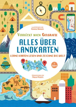 Abbildung von Misesti | Alles über Landkarten. Lerne Karten lesen und zeichne die Welt (Verrückt nach Geographie) | 1. Auflage | 2024 | beck-shop.de