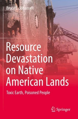 Abbildung von Johansen | Resource Devastation on Native American Lands | 1. Auflage | 2024 | beck-shop.de