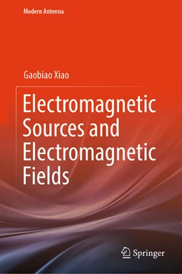 Abbildung von Xiao | Electromagnetic Sources and Electromagnetic Fields | 1. Auflage | 2024 | beck-shop.de