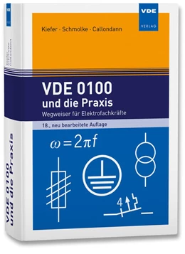 Abbildung von Kiefer / Schmolke | VDE 0100 und die Praxis | 18. Auflage | 2024 | beck-shop.de