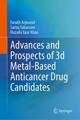 Abbildung von Arjmand / Tabassum | Advances and Prospects of 3-d Metal-Based Anticancer Drug Candidates | 1. Auflage | 2024 | beck-shop.de