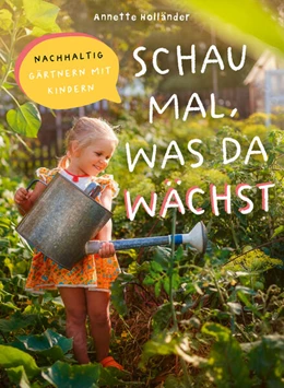 Abbildung von Holländer | Schau mal, was da wächst | 1. Auflage | 2024 | beck-shop.de