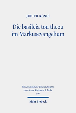 Abbildung von König | Die basileia tou theou im Markusevangelium | 1. Auflage | 2024 | 607 | beck-shop.de