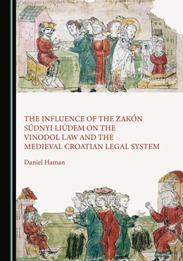 Abbildung von Haman | The Influence of the Zakón Súdnyi Liúdem on the Vinodol Law and the Medieval Croatian Legal System | 1. Auflage | 2024 | beck-shop.de