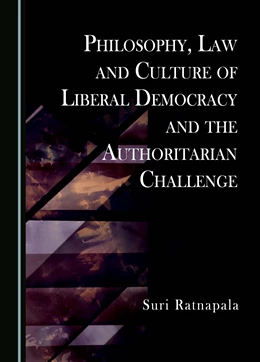 Abbildung von Ratnapala | Philosophy, Law and Culture of Liberal Democracy and the Authoritarian Challenge | 1. Auflage | 2024 | beck-shop.de