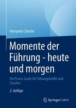 Abbildung von Zürcher | Momente der Führung - heute und morgen | 2. Auflage | 2024 | beck-shop.de