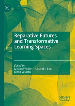 Abbildung von Walker / Boni | Reparative Futures and Transformative Learning Spaces | 1. Auflage | 2024 | beck-shop.de