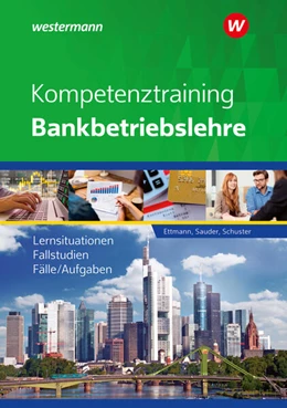Abbildung von Ettmann / Schuster | Kompetenztraining Bankbetriebslehre. Schulbuch | 12. Auflage | 2024 | beck-shop.de
