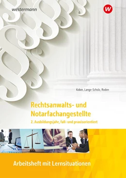 Abbildung von Lange-Scholz / Kober | Rechtsanwalts- und Notarfachangestellte. 2. Ausbildungsjahr, fall- und praxisorientiert Arbeitsheft | 2. Auflage | 2024 | beck-shop.de