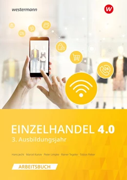 Abbildung von Jecht / Limpke | Einzelhandel 4.0. 3. Ausbildungsjahr: Arbeitsbuch | 2. Auflage | 2024 | beck-shop.de