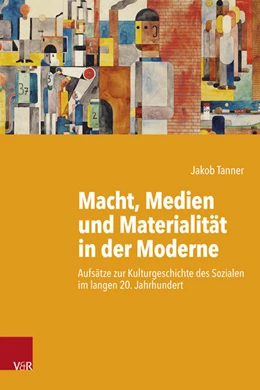 Abbildung von Tanner | Macht, Medien und Materialität in der Moderne | 1. Auflage | 2024 | beck-shop.de