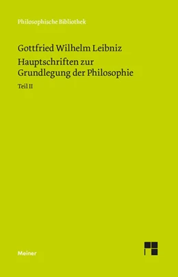 Abbildung von Leibniz / Cassirer | Hauptschriften zur Grundlegung der Philosophie Teil II | 2. Auflage | 2024 | beck-shop.de