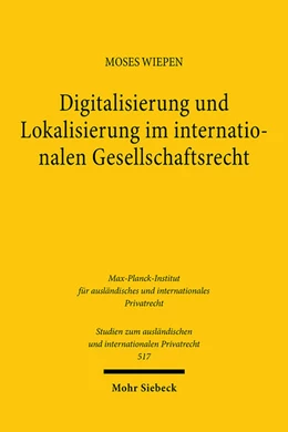 Abbildung von Wiepen | Digitalisierung und Lokalisierung im internationalen Gesellschaftsrecht | 1. Auflage | 2024 | 517 | beck-shop.de