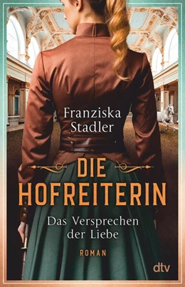 Abbildung von Stadler | Die Hofreiterin - Das Versprechen der Liebe | 1. Auflage | 2024 | beck-shop.de