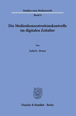 Abbildung von Braun | Die Medienkonzentrationskontrolle im digitalen Zeitalter. | 1. Auflage | 2024 | beck-shop.de