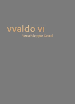 Abbildung von Stiftsarchiv St. Gallen | Verschleppte Zettel - Irrfahrten der Überlieferung (vvaldo VI) | 1. Auflage | 2024 | beck-shop.de