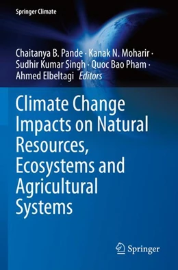 Abbildung von Pande / Moharir | Climate Change Impacts on Natural Resources, Ecosystems and Agricultural Systems | 1. Auflage | 2024 | beck-shop.de