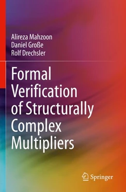 Abbildung von Mahzoon / Große | Formal Verification of Structurally Complex Multipliers | 1. Auflage | 2024 | beck-shop.de