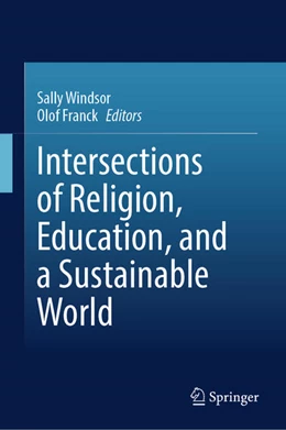 Abbildung von Franck / Windsor | Intersections of Religion, Education, and a Sustainable World | 1. Auflage | 2025 | beck-shop.de