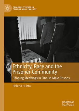 Abbildung von Huhta | Ethnicity, Race and the Prisoner Community | 1. Auflage | 2024 | beck-shop.de