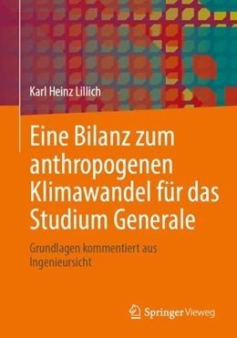 Abbildung von Lillich | Eine Bilanz zum anthropogenen Klimawandel für das Studium Generale | 1. Auflage | 2024 | beck-shop.de