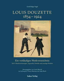 Abbildung von Vogel / Albrecht | Ein vorläufiges Werkverzeichnis / Louis Douzette 1834-1924 | 1. Auflage | 2025 | beck-shop.de