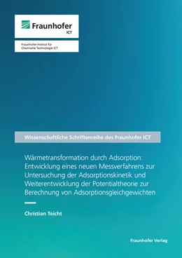 Abbildung von Teicht | Wärmetransformation durch Adsorption: Entwicklung eines neuen Messverfahrens zur Untersuchung der Adsorptionskinetik und Weiterentwicklung der Potentialtheorie zur Berechnung von Adsorptionsgleichgewichten | 1. Auflage | 2024 | 98 | beck-shop.de