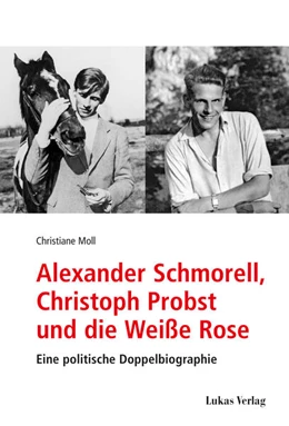 Abbildung von Moll | Alexander Schmorell, Christoph Probst und die Weiße Rose | 1. Auflage | 2025 | 7 | beck-shop.de