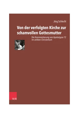Abbildung von Schlechl | Von der verfolgten Kirche zur schamvollen Gottesmutter | 1. Auflage | 2024 | beck-shop.de