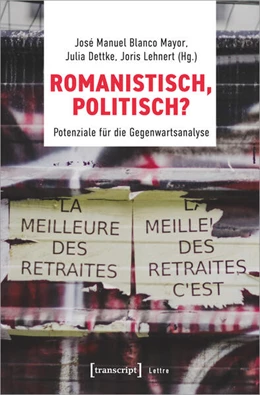 Abbildung von Blanco Mayor / Dettke | Romanistisch, politisch? | 1. Auflage | 2025 | beck-shop.de