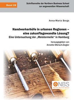 Abbildung von Borgs / Olbrisch-Ziegler | Handwerkerhöfe in urbanen Regionen – eine zukunftsgewandte Lösung? Eine Untersuchung der „Meistermeile“ in Hamburg | 1. Auflage | 2024 | beck-shop.de