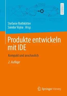 Abbildung von Rothkötter / Vajna | Produkte entwickeln mit IDE | 2. Auflage | 2024 | beck-shop.de
