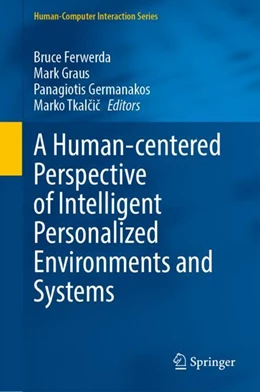 Abbildung von Ferwerda / Graus | A Human-Centered Perspective of Intelligent Personalized Environments and Systems | 1. Auflage | 2024 | beck-shop.de