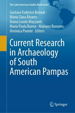 Abbildung von Bonnat / Álvarez | Current Research in Archaeology of South American Pampas | 1. Auflage | 2024 | beck-shop.de