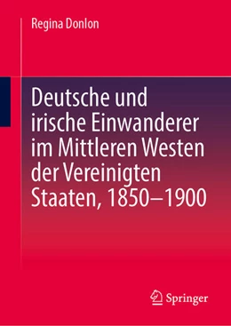 Abbildung von Donlon | Deutsche und irische Einwanderer im Mittleren Westen der Vereinigten Staaten, 1850–1900 | 1. Auflage | 2025 | beck-shop.de