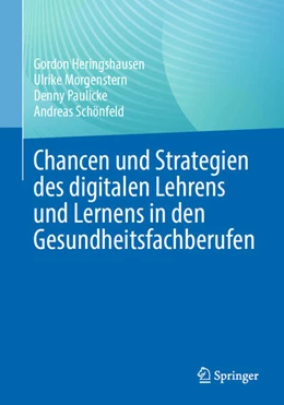 Abbildung von Heringshausen / Morgenstern | Chancen und Strategien des digitalen Lehrens und Lernens in den Gesundheitsfachberufen | 1. Auflage | 2024 | beck-shop.de