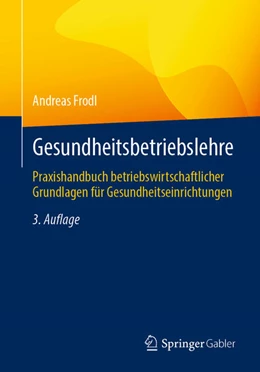 Abbildung von Frodl | Gesundheitsbetriebslehre | 3. Auflage | 2024 | beck-shop.de