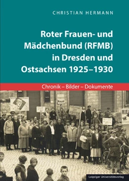 Abbildung von Hermann | Roter Frauen- und Mädchenbund (RFMB) in Dresden und Ostsachsen 1925-1930 | 1. Auflage | 2024 | beck-shop.de