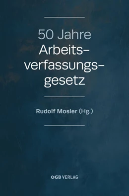 Abbildung von Mosler | 50 Jahre Arbeitsverfassungsgesetz | 1. Auflage | 2024 | beck-shop.de