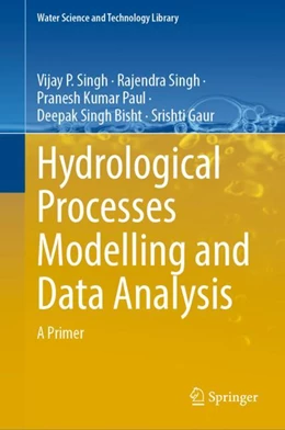Abbildung von Singh / Paul | Hydrological Processes Modelling and Data Analysis | 1. Auflage | 2024 | beck-shop.de