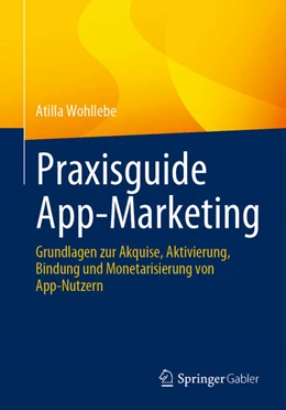 Abbildung von Wohllebe | Praxisguide App-Marketing | 1. Auflage | 2024 | beck-shop.de