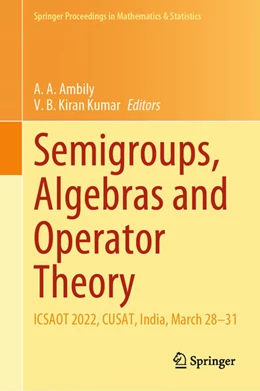 Abbildung von Ambily / Kiran Kumar | Semigroups, Algebras and Operator Theory | 1. Auflage | 2024 | beck-shop.de